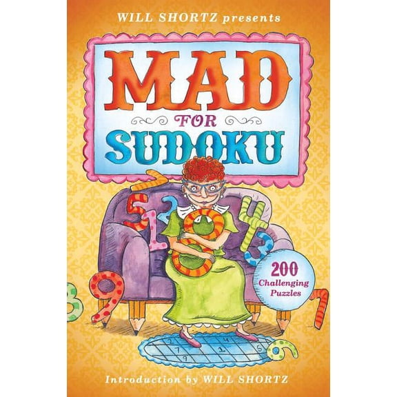 Will Shortz Presents Mad for Sudoku: 200 Challenging Puzzles, (Paperback)
