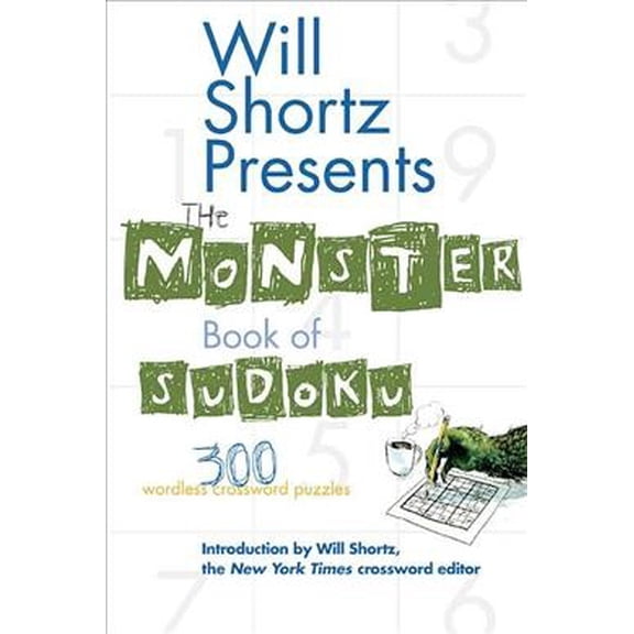 Pre-Owned Will Shortz Presents the Monster Book of Sudoku: 300 Wordless Crossword Puzzles (Paperback) 0312362692 9780312362690