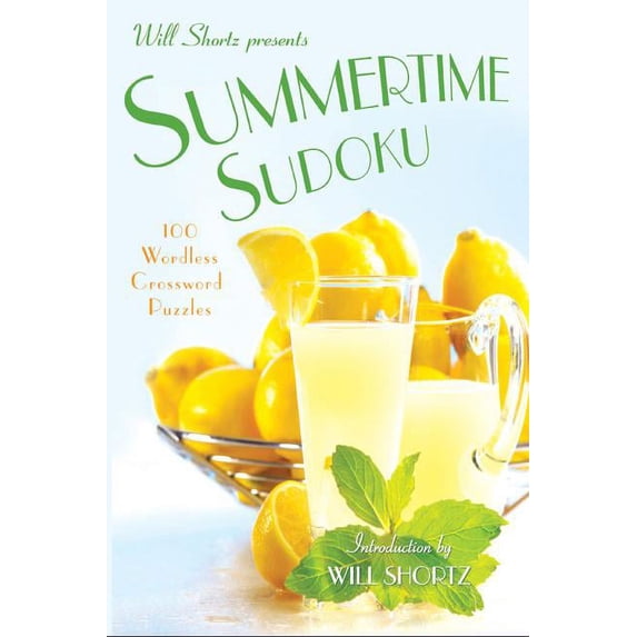 Will Shortz Presents Summertime Sudoku : 100 Wordless Crossword Puzzles (Edition 1) (Paperback)