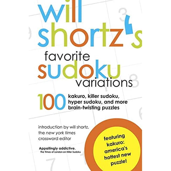 Pre-Owned Will Shortz's Favorite Sudoku Variations: 100 Kakuro, Killer Sudoku, and More Brain-Twisting Puzzles (Paperback) 0312360142 9780312360146