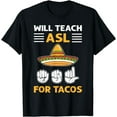 thumbnail image 1 of Will Teach ASL For Tacos. ASL Hand Sign Language Deaf Pride T-Shirt, 1 of 4