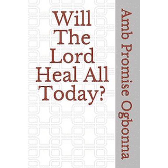 Will The Lord Heal All Today? (Paperback)