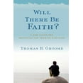thumbnail image 1 of Will There Be Faith?: A New Vision for Educating and Growing Disciples, (Paperback), 1 of 1