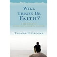 thumbnail image 1 of Pre-Owned Will There Be Faith?: A New Vision for Educating and Growing Disciples (Paperback) 0062037285 9780062037282, 1 of 1