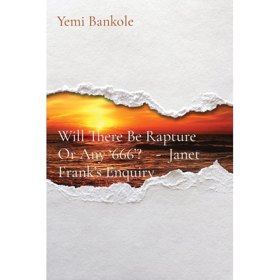 Will There Be Rapture Or Any '666'? - Janet Frank's Enquiry, (Paperback)