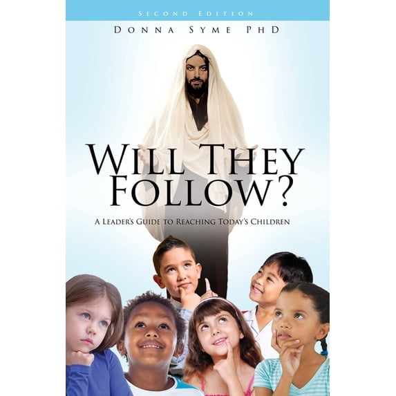 Will They Follow?: A Leader's Guide to Reaching Today's Children, (Paperback)