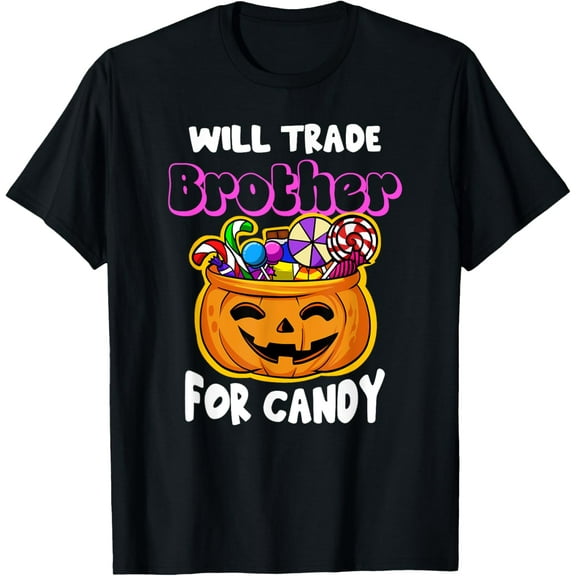 Will Trade Brother For Candy Halloween Matching Sister Funny T-Shirt