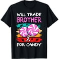 thumbnail image 1 of Will Trade Brother For Candy I Lollipop I Kids I Candy T-Shirt, 1 of 4