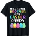 thumbnail image 1 of Will Trade Brother For Easter Candy Eggs Girls Easter Gift T-Shirt, 1 of 3