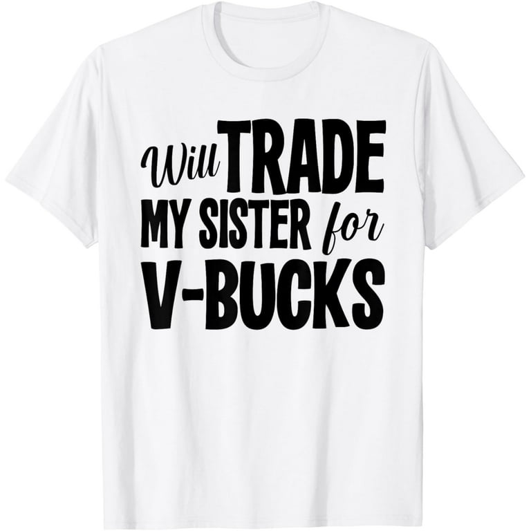 Will Work For V-Bucks Tshirt Games Humor Will Work For V-Bucks Tshirt Games Humor