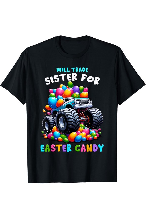 Will Trade Sister For Easter Candy I Egg Hunting Spring Holiday Tee