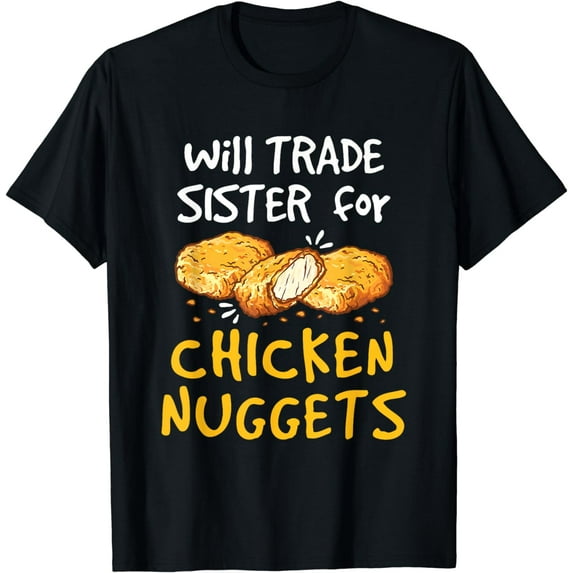 Will Trade Sister for Chicken Nuggets Funny Boys Girls Kids T-Shirt