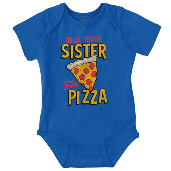 Will Trade Sister for Pizza Joke Romper Boys or Girls Infant Baby Brisco Brands NB