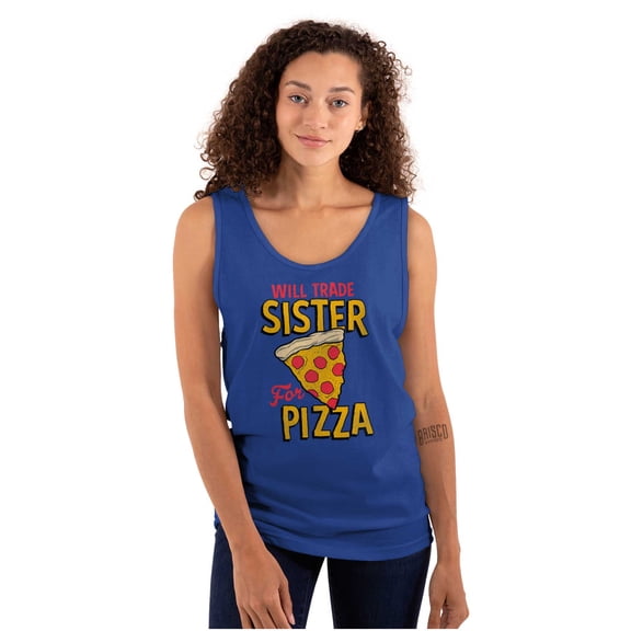 Will Trade Sister for Pizza Joke Tank Top T Shirts Men Women Brisco Brands S