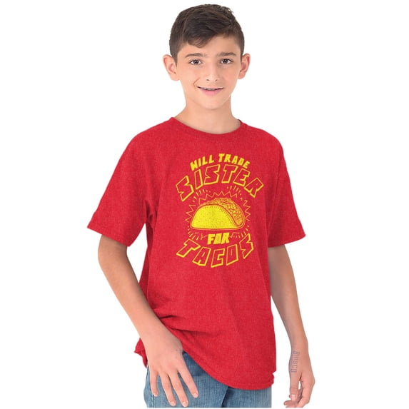 Will Trade Sister for Taco Funny Food Crewneck T Shirts Boy Girl Teen Brisco Brands L