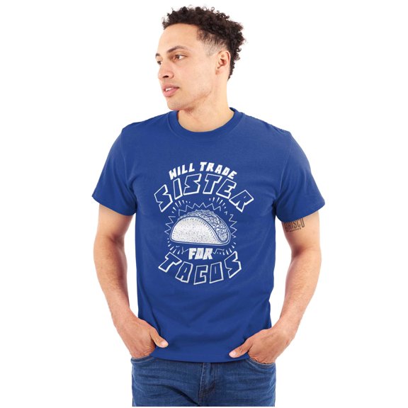 Will Trade Sister for Taco Funny Food Men's Graphic T Shirt Tees Brisco Brands S
