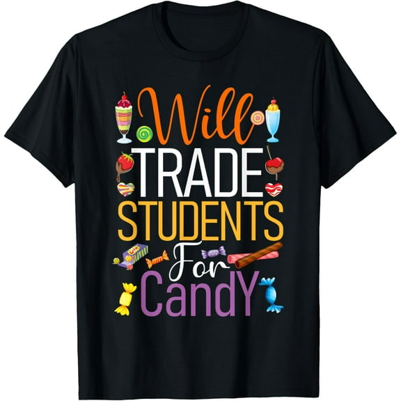 Will Trade Students For Candy Teacher Cute Halloween Costume T-ShirtMen and women, White Black T-shirt, size: Extra large S-4XL