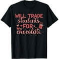 thumbnail image 1 of Will Trade Students for Chocolate Teacher Valentine Day T-Shirt, 1 of 3