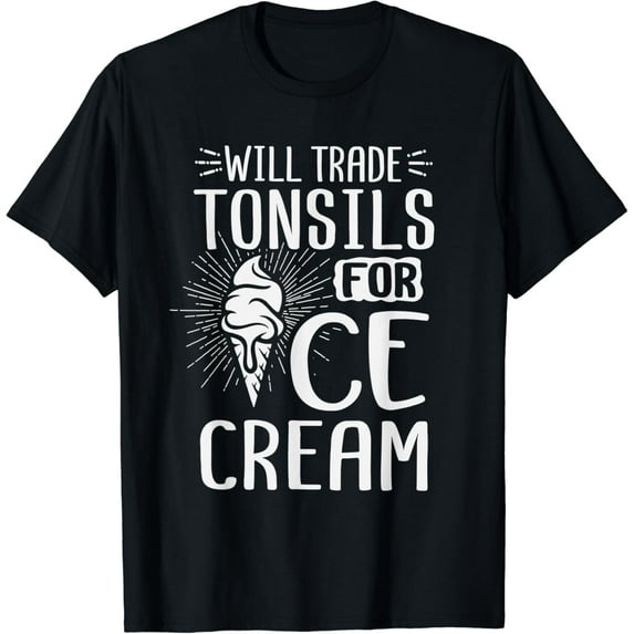 Will Trade Tonsils For Ice Cream Fun Recover After Gag Gift T-Shirt