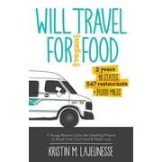 Will Travel for Vegan Food: A Young Woman's Solo Van-Dwelling Mission to Break Free, Find Food, and Make Love (Paperback)