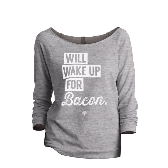 Will Wake Up for Bacon Women's Fashion Slouchy 3/4 Sleeves Raglan Lightweight Sweatshirt Sport Grey 2X-Large