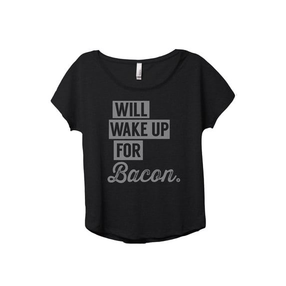 Will Wake Up for Bacon Women's Fashion Slouchy Dolman T-Shirt Tee Heather Black X-Large