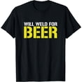 thumbnail image 1 of Will Weld For Beer - Welder T-Shirt, 1 of 4