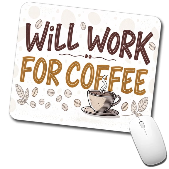 Will Work For Coffee Funny Saying Mouse Pad Low Profile Gaming Mat