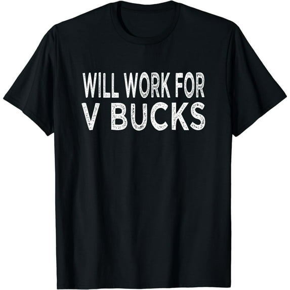 Will Work For V-Bucks Design Funny Gamer youth T-Shirt