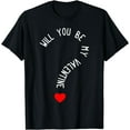 thumbnail image 1 of Will You Be My Valentine? Heart Valentine's Day T-Shirt, 1 of 3