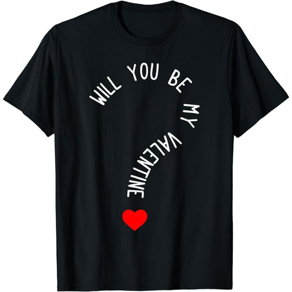 Will You Be My Valentine? Heart Valentine's Day T-Shirt