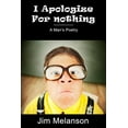 thumbnail image 1 of I Apologize For Nothing: A Man's Poetry, (Paperback), 1 of 1