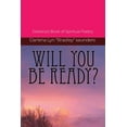 thumbnail image 1 of Will You Be Ready?: Darlena's Book of Spiritual Poetry (Paperback), 1 of 1