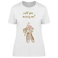 thumbnail image 1 of Will You Marry Me? Ballet Shoes T-Shirt Women -Image by Shutterstock, Female Medium, 1 of 2