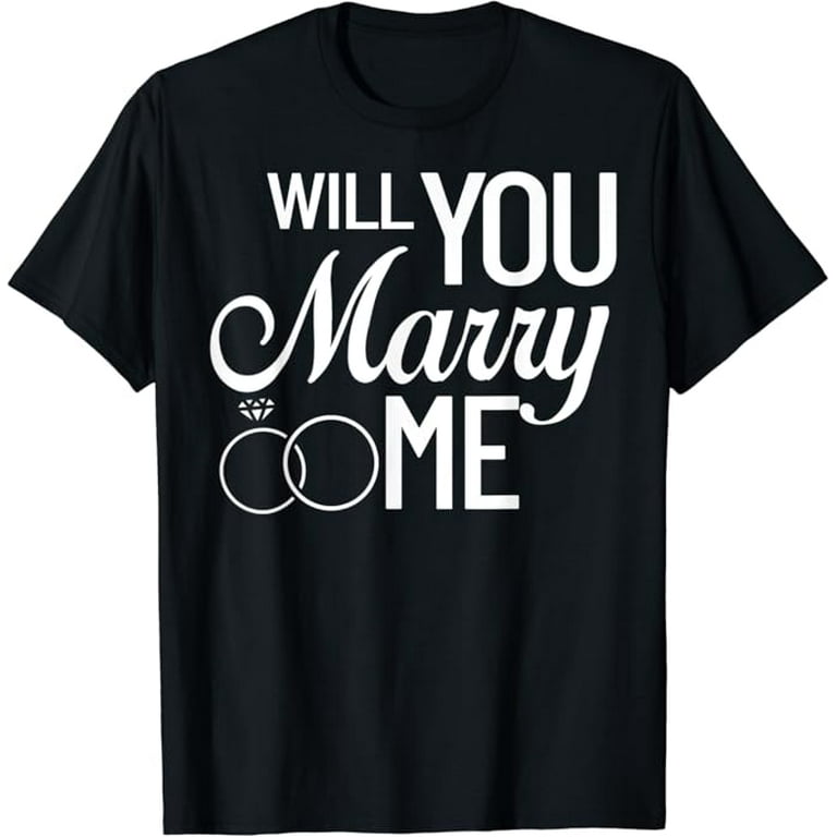 Will you marry me? T-shirts & Hoodie Will you marry me? T-shirts & Hoodie
