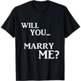 thumbnail image 1 of Will You Marry Me T Shirt , Romantic Wedding Proposal Tee, 1 of 4