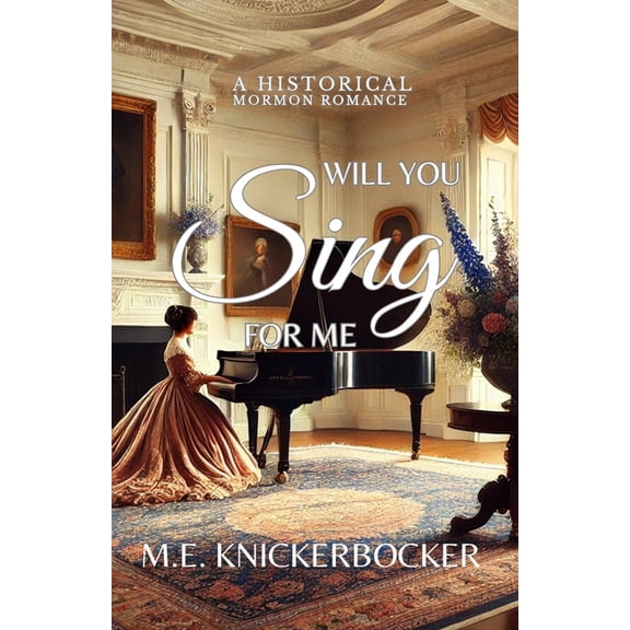 Will You Sing For Me: A Historical Mormon Romance, (Paperback)