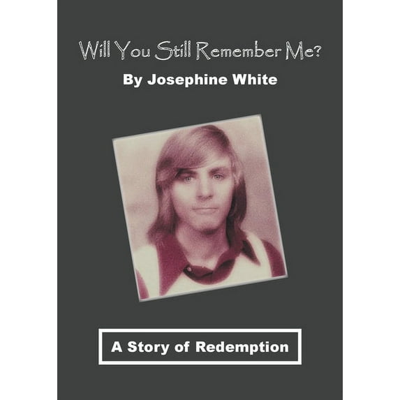 Will You Still Remember Me?: A Story of Redemption, (Paperback)