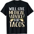 thumbnail image 1 of Will give Medical Advice for Tacos Lover Medical Assistant T-Shirt, 1 of 4