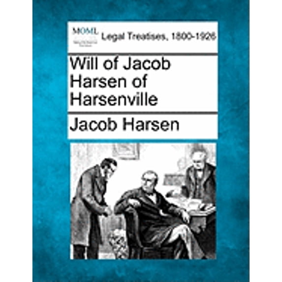 Will of Jacob Harsen of Harsenville (Paperback) by Jacob Harsen
