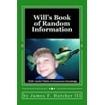 thumbnail image 1 of Will's Book of Random Information: 2250+ Useful Tidbits of Uncommon Knowledge, (Paperback), 1 of 2