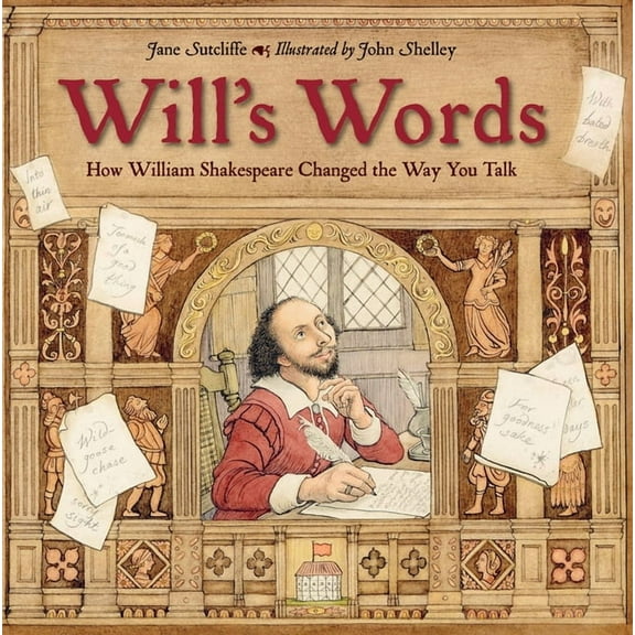 Will's Words: How William Shakespeare Changed the Way You Talk, (Paperback)