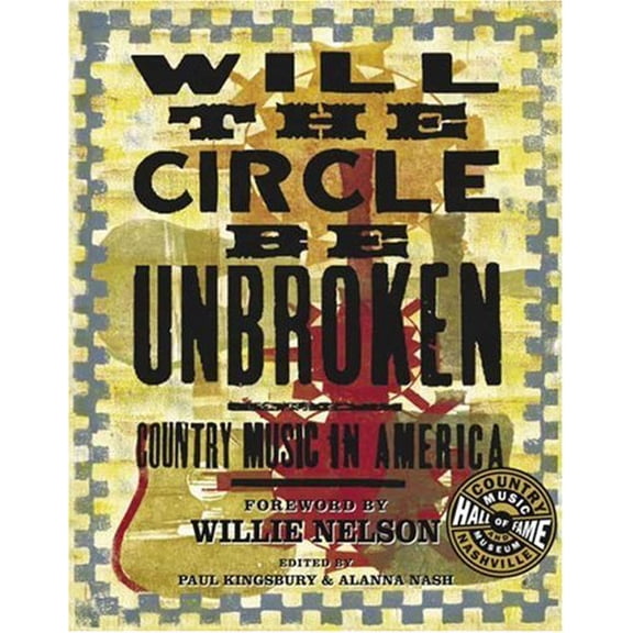 Pre-Owned Will the Circle be Unbroken: Country Music in America (Hardcover) 0756623529 9780756623524