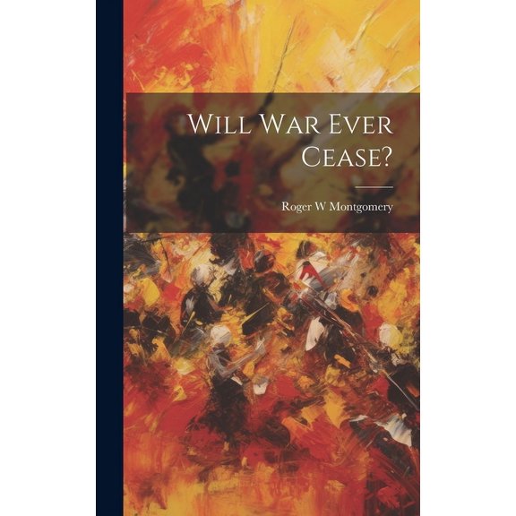 Will war Ever Cease? (Hardcover)