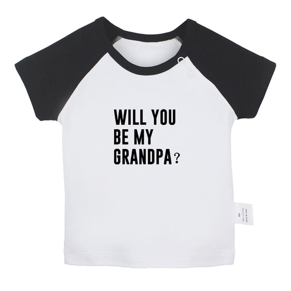 Will you be my GRANDPA Funny T shirt For Baby, Newborn Babies T-shirts, Infant Tops, 0-24M Kids Graphic Tees Clothing (Short Black Raglan T-shirt, 18-24 Months)