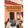 thumbnail image 1 of Willem's Wisdom Let's Have Lunch: "You never get a second chance to make a first impression", (Paperback), 1 of 1