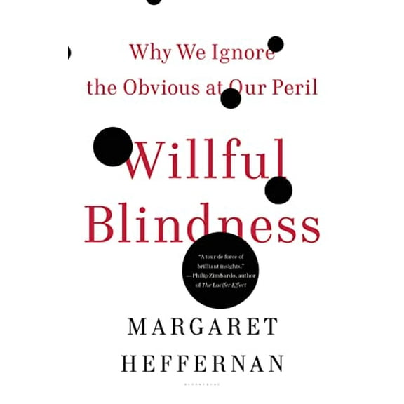 Pre-Owned Willful Blindness: Why We Ignore the Obvious at Our Peril (Paperback) 0802777961 9780802777966