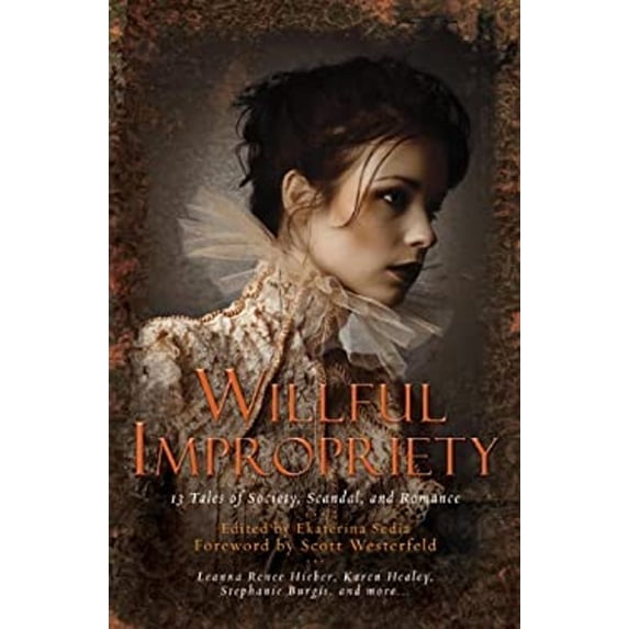 Pre-Owned Willful Impropriety: 13 Tales of Society, Scandal, and Romance (Paperback) 0762444304 9780762444304