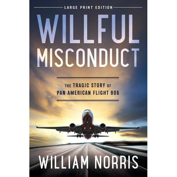 Willful Misconduct: The Tragic Story of Pan American Flight 806, (Paperback)