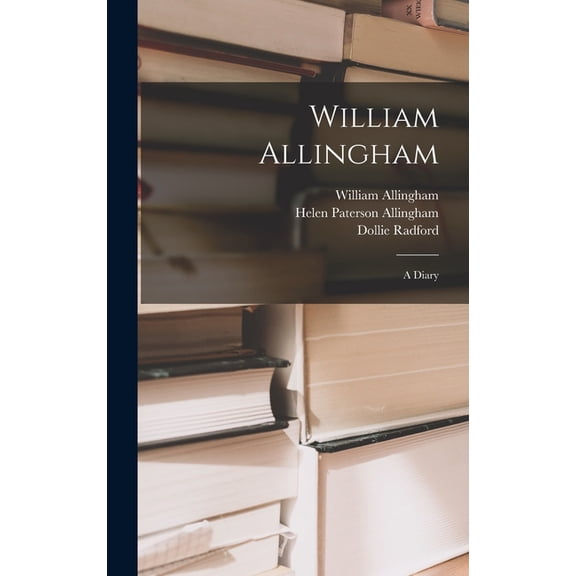 William Allingham: A Diary, (Hardcover)